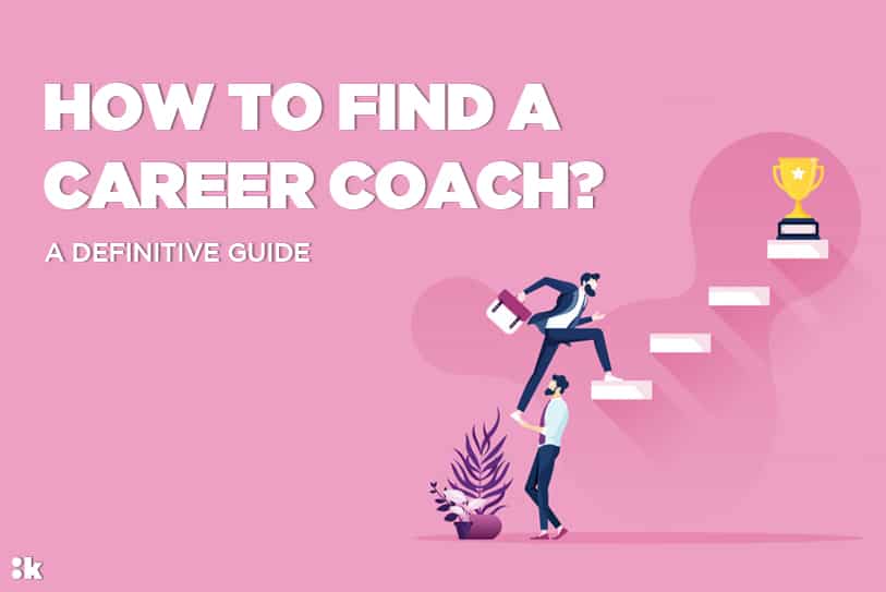 how-to-find-a-career-coach-a-definitive-guide